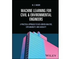 KNYGA M Z Naser Machine Learning for Civil and Environmental Engineers