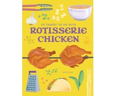 KNYGA Madge Baird 101 Things to Do With a Rotisserie Chicken, new edition