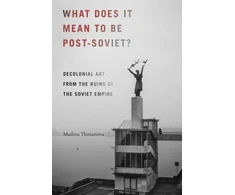 KNYGA Madina Tlostanova What Does It Mean to Be Post-?