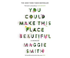 KNYGA Maggie Smith You Could Make This Place Beautiful