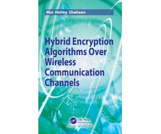 KNYGA Mai Helmy Ahmed Shaheen Hybrid Encryption Algorithms over Wireless Communication Channels