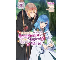 KNYGA Mako I Want to Be a Receptionist in This Magical World, Vol. 3 (manga)