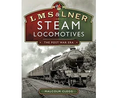 KNYGA Malcolm Clegg L M S &amp; L N E R Steam Locomotives: The Post War Era