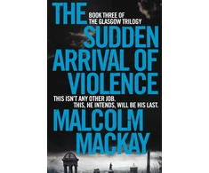 KNYGA Malcolm Mackay Sudden Arrival of Violence