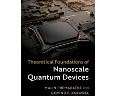 KNYGA Malin Premaratne Theoretical Foundations of Nanoscale Quantum Devices