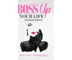 KNYGA Malynda Norris Bell Boss Up Your Life Affirmations