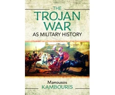 KNYGA Manousos E Kambouris Trojan War as Military History