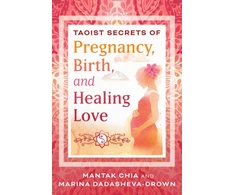 KNYGA Mantak Chia Taoist Secrets of Pregnancy, Birth, and Love