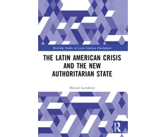 KNYGA Manuel Larrabure Latin American Crisis and the New Authoritarian State
