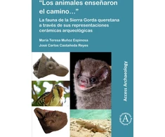 KNYGA Mara Teresa Muoz Espinosa “Los animales ensenaron el camino…”: La fauna de la Sierra Gorda queretana a traves de sus representaciones ceramicas arqueologicas