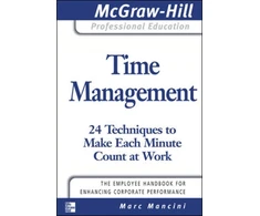 KNYGA Marc Mancini Time Management: 24 Techniques to Make Each Minute Count at Work