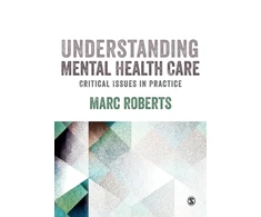 KNYGA Marc Roberts Understanding Mental Health Care: Critical Issues in Practice