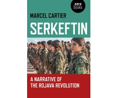 KNYGA Marcel Cartier Serkeftin: A Narrative of the Rojava Revolution