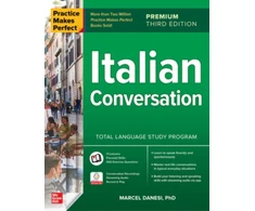 KNYGA Marcel Danesi Practice Makes Perfect: Italian Conversation, Premium Third Edition