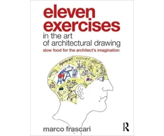 KNYGA Marco Frascari Eleven Exercises in the Art of Architectural Drawing