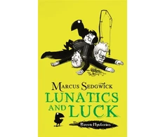KNYGA Marcus Sedgwick Raven Mysteries: Lunatics and Luck
