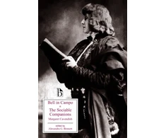 KNYGA Margaret Cavendish, Duchess of Newcastle Bell in Campo and The Sociable Companions