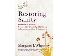 KNYGA Margaret J Wheatley Restoring Sanity