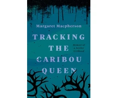 KNYGA Margaret Macpherson Tracking the Caribou Queen