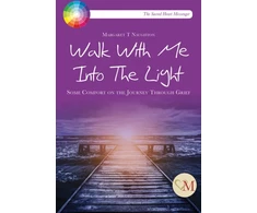 KNYGA Margaret Therese Naughton Walk With Me into the Light