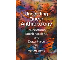 KNYGA Margot Weiss Undifferentiated Unsettling Queer Anthropology