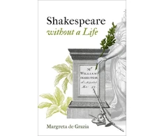 KNYGA Margreta De Grazia Shakespeare Without a Life