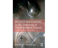 KNYGA Marian Dunlea BodyDreaming in the Treatment of Developmental Trauma