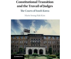 KNYGA Marie Seong-Hak Kim Constitutional Transition and the Travail of Judges
