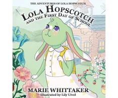 KNYGA Marie Whittaker Lola Hopscotch and the First Day of School
