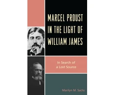KNYGA Marilyn M Sachs Marcel Proust in the Light of William James