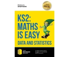 KNYGA Marilyn Shepherd KS2: Maths is Easy - Data and Statistics. In-Gylis Revision Advice for Ages 7-11 on the New Sats Curriculum. Achieve 100%