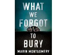 KNYGA Marin Montgomery What We Forgot to Bury