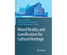 KNYGA Marinos Ioannides Mixed Reality and Gamification for Cultural Heritage