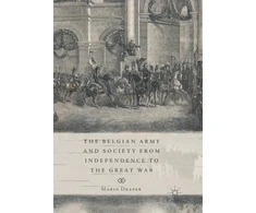 KNYGA Mario Draper Belgian Army and Society from Independence to the Great War