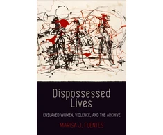 KNYGA Marisa J Fuentes Dispossessed Lives