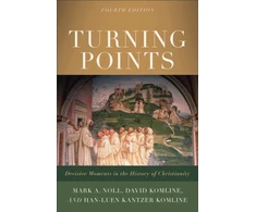 KNYGA Mark A Noll Turning Points – Decisive Moments in the History of Christianity