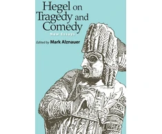 KNYGA Mark Alznauer Hegel on Tragedy and Comedy
