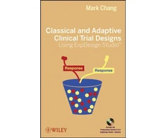 KNYGA Mark Chang Classical and Adaptive Clinical Trial Designs Using ExpDesign Studio