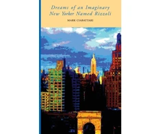 KNYGA Mark Ciabattari Dreams of an Imaginary New Yorker Named Rizzoli