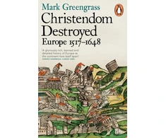 KNYGA Mark Greengrass Christendom Destroyed