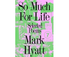 KNYGA Mark Hyatt So Much for Life