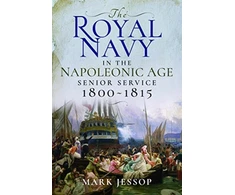 KNYGA Mark Jessop Royal Navy in the Napoleonic Age