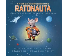 KNYGA Mark Kelly Ratonauta (Mousetronaut)