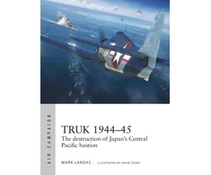 KNYGA Mark Lardas Truk 1944–45
