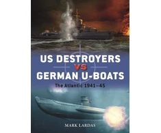 KNYGA Mark Lardas US Destroyers vs German U-Boats