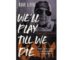 KNYGA Mark Levine We'll Play till We Die