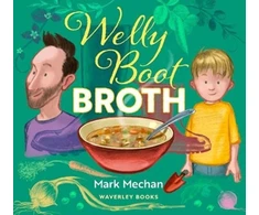 KNYGA Mark Mechan; Mark Mechan; Waverley Books Welly Boot Broth
