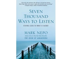 KNYGA Mark Nepo Seven Thousand Ways to Listen