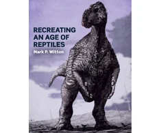 KNYGA Mark Paul Witton Recreating an Age of Reptiles