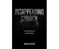 KNYGA Mark Sayers Disappearing Church